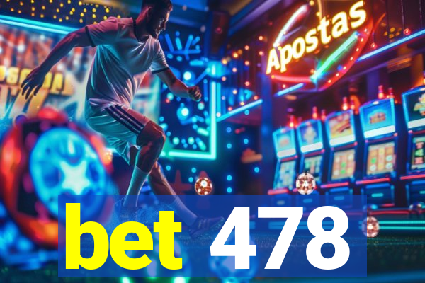 bet 478